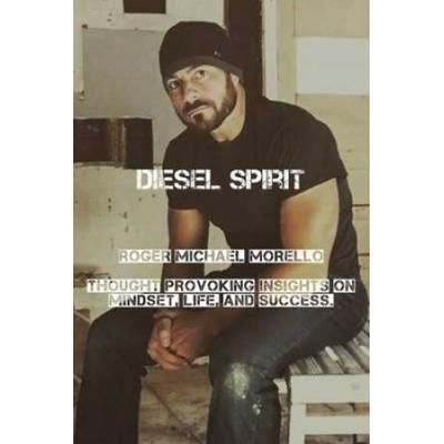 Diesel Spirit Thought Provoking Insights On Mindset Life And Success