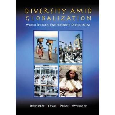 Diversity Amid Globalization: World Regions, Environment, Development