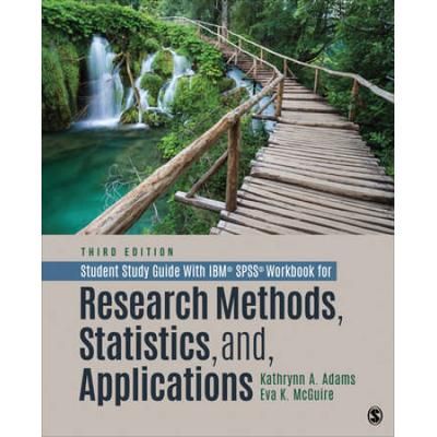 Student Study Guide With Ibm(R) Spss(R) Workbook For Research Methods, Statistics, And Applications