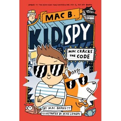 Mac B., Kid Spy 4: Mac Cracks the Code (Hardcover) - Mac Barnett