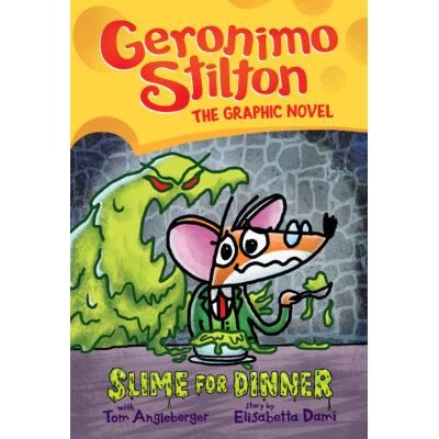 Geronimo Stilton: Graphic Novel 2: Slime for Dinner (Hardcover) - Tom Angleberger and Geronimo Sti