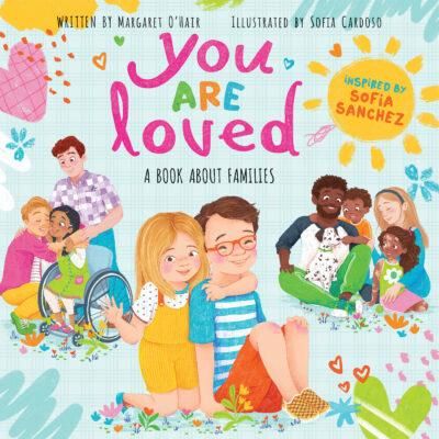 You Are Loved (paperback) - by Margaret O'Hair and Sofia Sanchez
