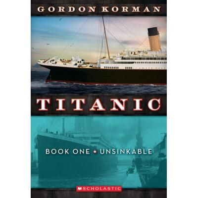 Titanic 1: Unsinkable (paperback) - by Gordon Korman