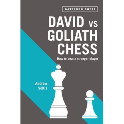 David Vs Goliath Chess: How To Beat A Stronger Player