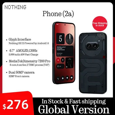 Nothing phone （2a） 6.7” AMOLED display 120Hz MediaTek Dimensity 7200 Pro 120 Hz 5,000 mAh Dual 50MP Camera