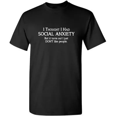 Funny Sarcastic TShirt Social Anxiety Like People Graphic T-Shirt Custom Printed Short Sleeve Shirts Y2k Men Clothing Harajuku