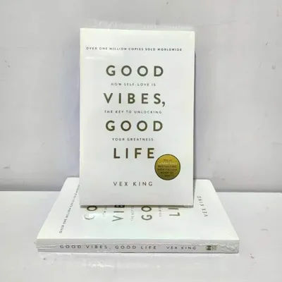 Good Vibes Good Life By Vex King How Self-Love Is The Key To Unlocking Your Greatness The Bestselling Book Paperback