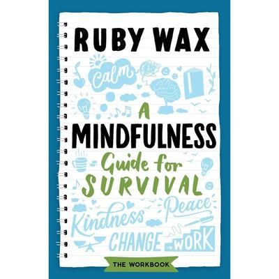 TEMU A Mindfulness Guide For Survival By Ruby Wax - Non Fiction - Paperback, Exercises For Difficult Emotions, Uncertainty, Loneliness, Change, Dissatisfaction, Death