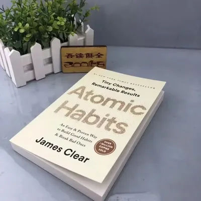 Atomic Habits by James Clear: Proven System for Building Good Habits, Breaking Bad Ones,and Achieving Self-Improvement Through