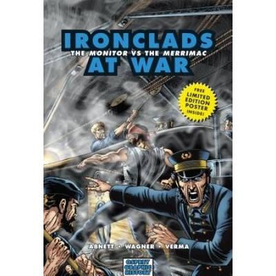 Ironclads At War: The Monitor Vs. The Merrimac [With Limited Edition Poster]