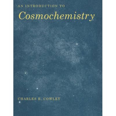 An Introduction To Cosmochemistry