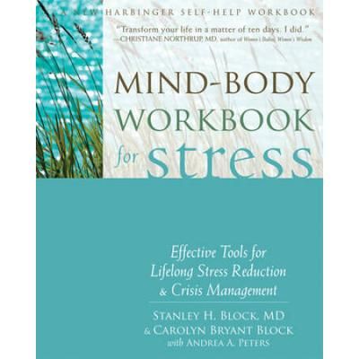 Mind-Body Workbook For Stress: Effective Tools For Lifelong Stress Reduction & Crisis Management