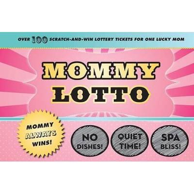 Mommy Lotto: Over 100 Scratch-And-Win Lottery Tickets for One Lucky Mom