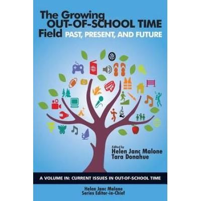 The Growing Out-Of-School Time Field: Past, Present, And Future (Hc)