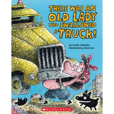 There Was an Old Lady Who Swallowed a Truck (paperback) - by Lucille Colandro