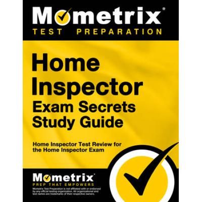 Home Inspector Exam Secrets, Study Guide: Home Inspector Test Review For The Home Inspector Exam