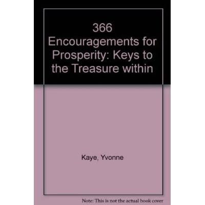 366 Encouragements For Prosperity: Keys To The Treasure Within
