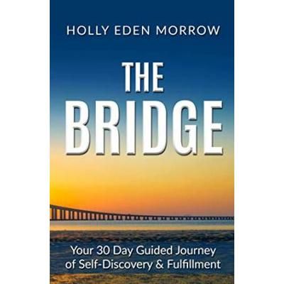 THE BRIDGE Your Day Guided Journey of SelfDiscovery Fulfillment