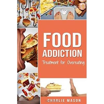 Food Addiction Treatment For Overeating Stop Food Addiction Recovery Workbook Food Addiction Problems And Solutions Overcoming Food Addiction