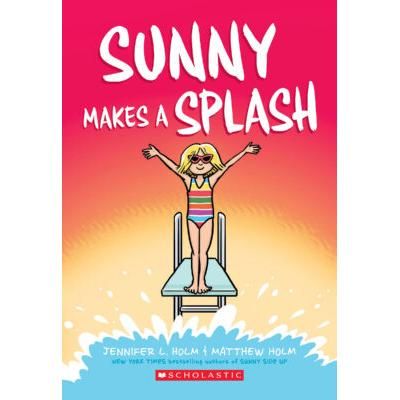 Sunny Makes a Splash: Book 4 (Paperback) - by Jennifer L. Holm