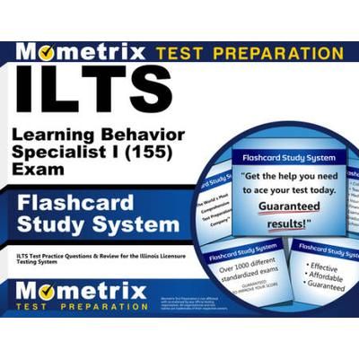 Ilts Learning Behavior Specialist I (155) Exam Flashcard Study System: Ilts Test Practice Questions & Review For The Illinois Licensure Testing System