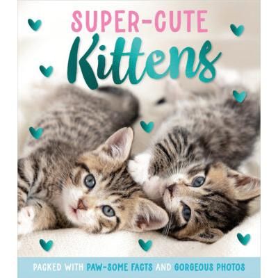 Super-Cute Kittens (paperback) - by Mary Atkinson