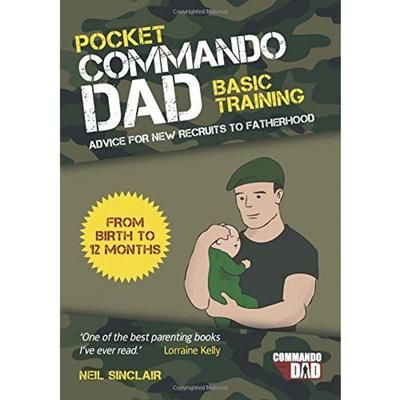 TEMU Pocket Commando Dad: Advice For New Recruits To Fatherhood: From Birth To 12 Months By Neil Sinclair