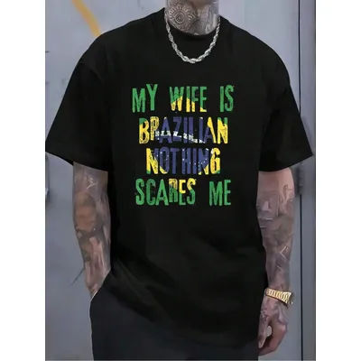 T-shirt 100% coton pour femme et homme, avec image « Ma femme est brésilienne, rien ne me fait peur, Brésil », hauts décontractés