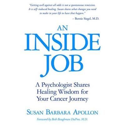 An Inside Job: A Psychologist Shares Healing Wisdom For Your Cancer Journey