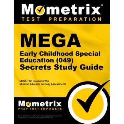 Mega Early Childhood Special Education (049) Secrets Study Guide: Mega Test Review For The Missouri Educator Gateway Assessments