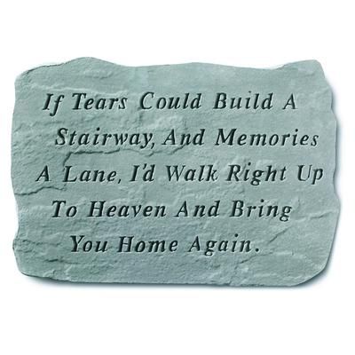 If Tears Could Build A Stairway Garden Memorial Accent Stone by Kay Berry in Grey