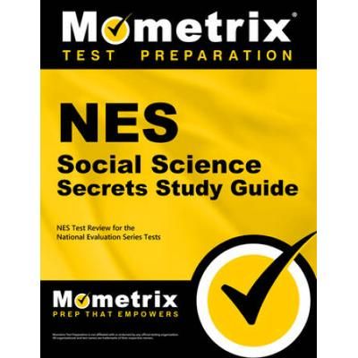 Nes Social Science Secrets Study Guide: Nes Test Review For The National Evaluation Series Tests