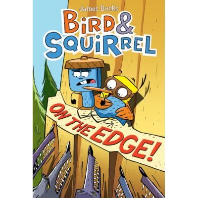 Bird & Squirrel on the Edge! (Book 3) (paperback) - by James Burks