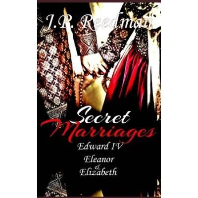 Secret Marriages Edward IV Eleanor Elizabeth