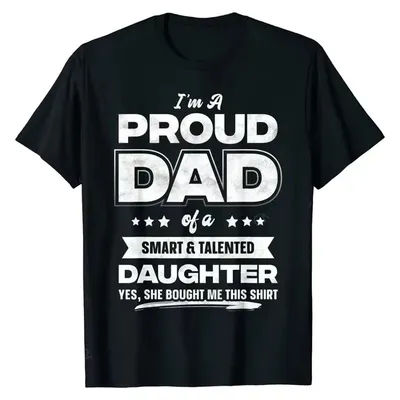 Mens I'm A Proud Dad Shirt Gift From Daughter Funny Fathers Day T Shirt New Design Man Top