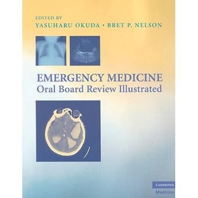 Emergency Medicine Oral Board Review Illustrated