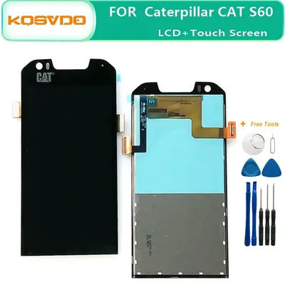 New100% Original For Caterpillar CAT S60 Original LCD Display and Touch Screen Digitizer Assembly +Tools 4.7 inch 1280x720P LCD