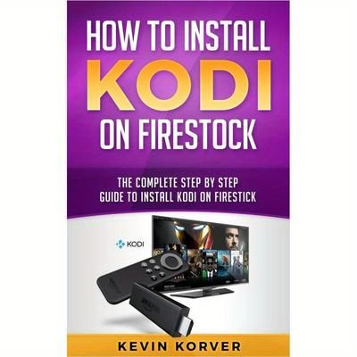 TEMU How To Install Kodi On Firestick:the Complete Step-by-step Guide To Installing Kodi On Firestick
