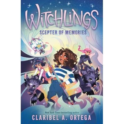 Witchlings 4: Scepter of Memories (Hardcover) - Claribel A. Ortega