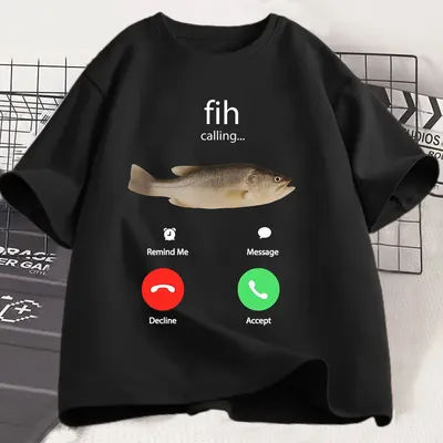 Fih Calling Remind Me Message Decline Accept Phone Call Fish T-shirts Funny Fishman Outfit T-shirt Men Women Cotton Casual Tees