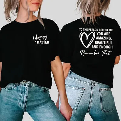 Dear Person Behind Me T Shirt You Matter Tshirt Mental Health Matters Shirt You Are Amazing Beautiful Enough Shirts Unisex Tops
