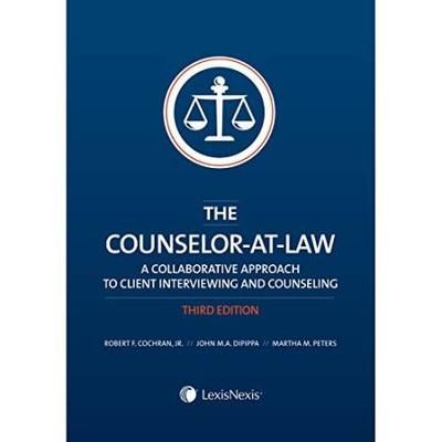 The Counselor-At-Law: A Collaborative Approach To Client Interviewing And Counseling