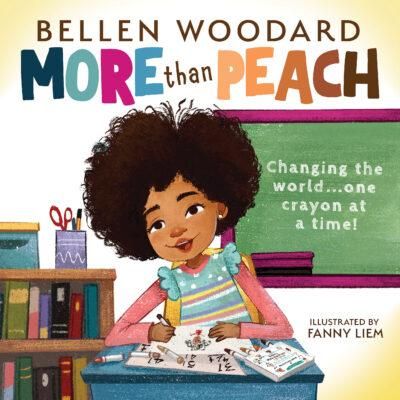 More than Peach (Bellen Woodard Original Picture Book) (Hardcover) - Bellen Woodard