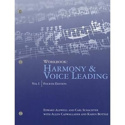 Workbook: Harmony And Voice Leading, Volume 1 For Aldwell/Schachter S Harmony And Voice Leading, 3rd