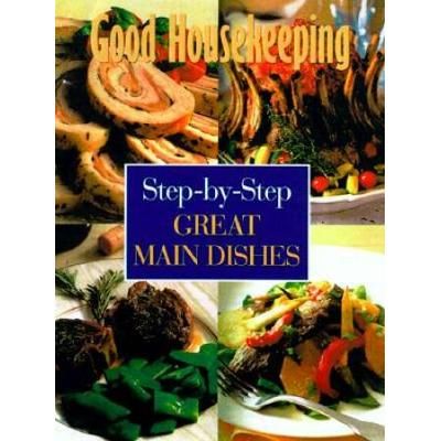 Good Housekeeping StepByStep Great Main Dishes