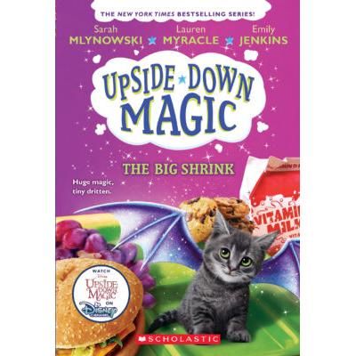 Upside-Down Magic 6: The Big Shrink (paperback) - by Emily Jenkins and Sarah Mlynowski and Lauren