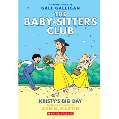 The Baby-Sitters Club Graphix 6: Kristy's Big Day (paperback) - by Ann M. Martin