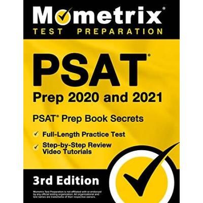 PSAT Prep 2020 and 2021 - PSAT Prep Book Secrets, Full-Length Practice Test, Step-by-Step Review Video Tutorials [3rd Edition]