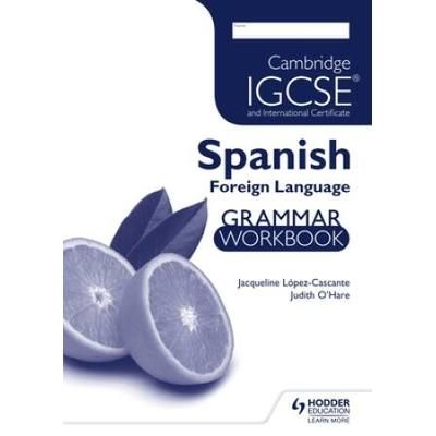 Cambridge IGCSE International Certificate Spanish Foreign Language Grammar Workbook Cambridge Igcse Modern Foreign Languages Spanish Edition