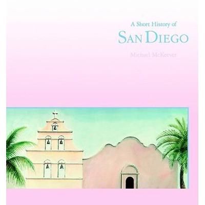 A Short History of San Diego (Lexikos Short History Series)